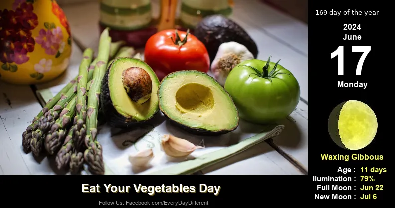 Eat Your Vegetables Day - June 17